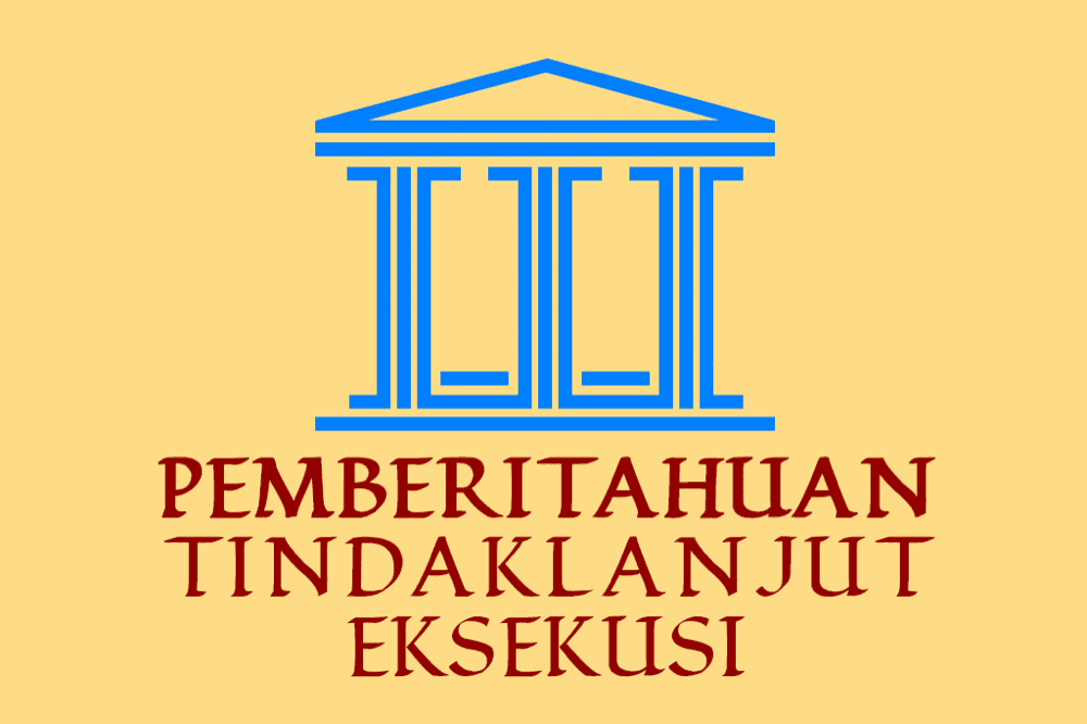 Pemberitahuan Tindak Lanjut Eksekusi